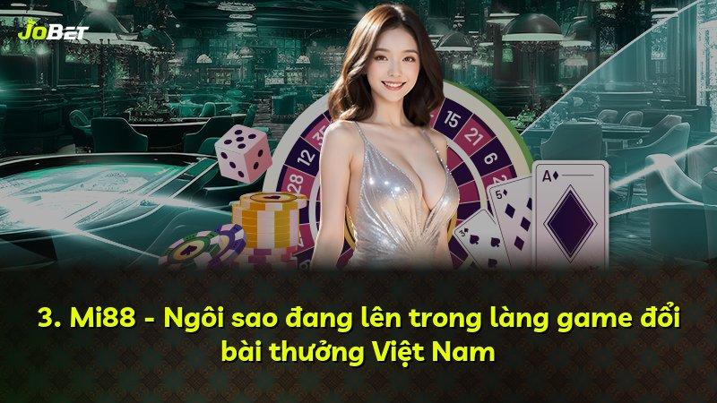 3. Mi88 - Ngôi sao đang lên trong làng game đổi bài thưởng Việt Nam