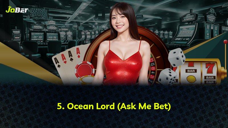 5. Ocean Lord (Ask Me Bet)
