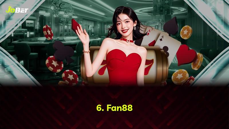 6. Fan88
