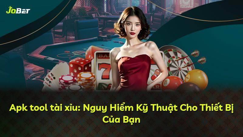 Apk tool tài xỉu: Nguy Hiểm Kỹ Thuật Cho Thiết Bị Của Bạn
