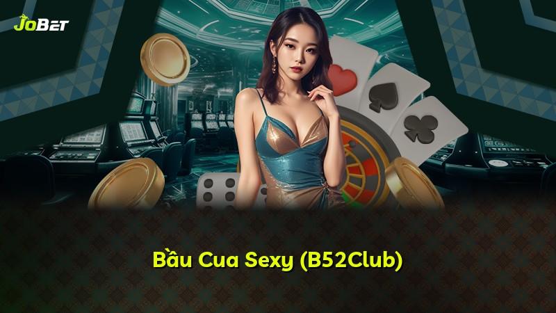 Bầu Cua Sexy (B52Club)