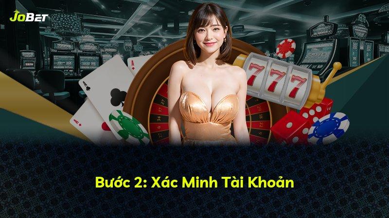 Bước 2: Xác Minh Tài Khoản