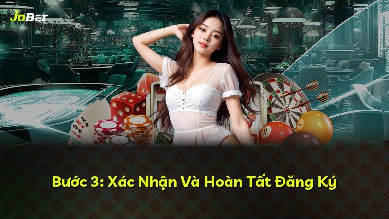 Bước 3: Xác Nhận Và Hoàn Tất Đăng Ký