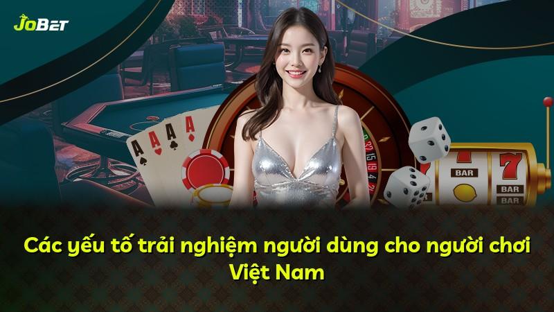 Các yếu tố trải nghiệm người dùng cho người chơi Việt Nam