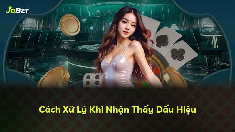 Cách Xử Lý Khi Nhận Thấy Dấu Hiệu