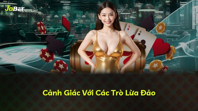 Cảnh Giác Với Các Trò Lừa Đảo