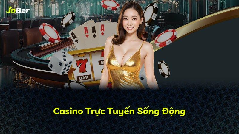 Casino Trực Tuyến Sống Động