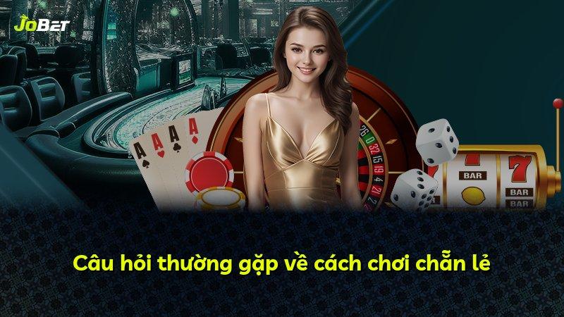 Câu hỏi thường gặp về cách chơi chẵn lẻ