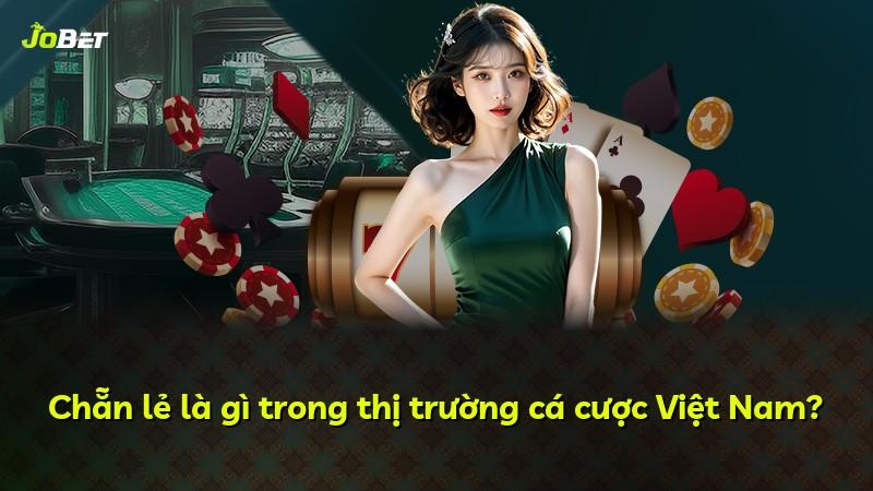 Chẵn lẻ là gì trong thị trường cá cược Việt Nam?