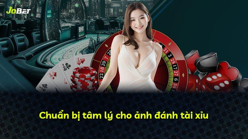 Chuẩn bị tâm lý cho ảnh đánh tài xỉu