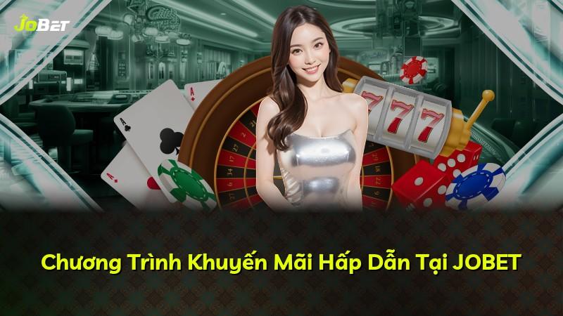 Chương Trình Khuyến Mãi Hấp Dẫn Tại JOBET