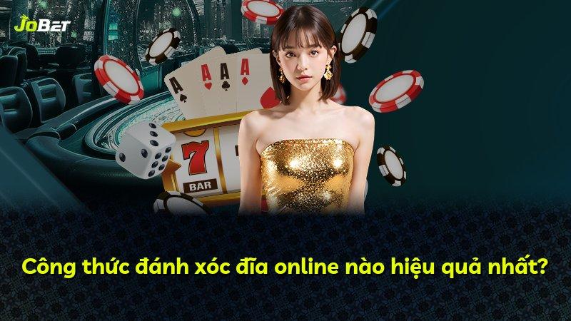 Công thức đánh xóc đĩa online nào hiệu quả nhất?