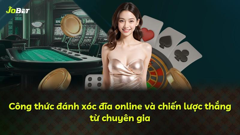 Công thức đánh xóc đĩa online và chiến lược thắng từ chuyên gia