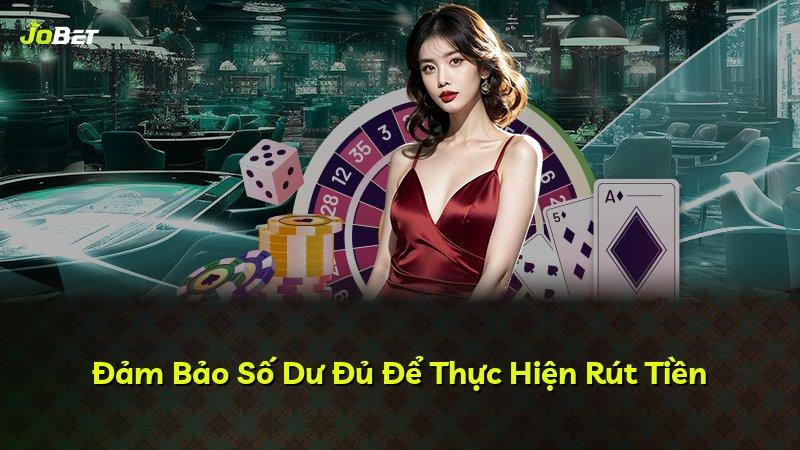 Đảm Bảo Số Dư Đủ Để Thực Hiện Rút Tiền
