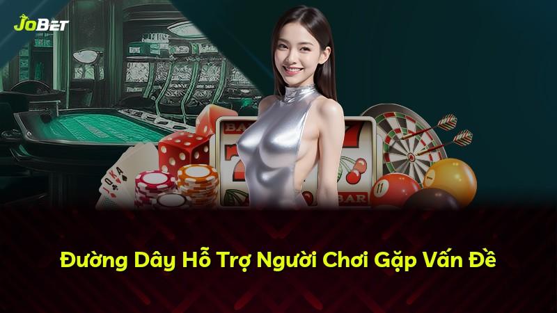 Đường Dây Hỗ Trợ Người Chơi Gặp Vấn Đề
