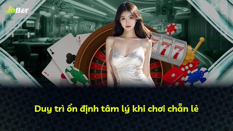 Duy trì ổn định tâm lý khi chơi chẵn lẻ