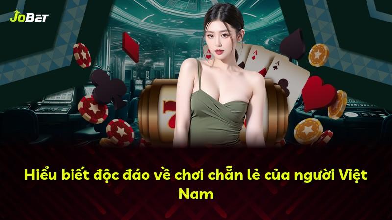 Hiểu biết độc đáo về chơi chẵn lẻ của người Việt Nam