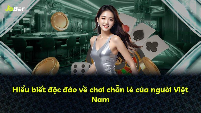 Hiểu biết độc đáo về chơi chẵn lẻ của người Việt Nam