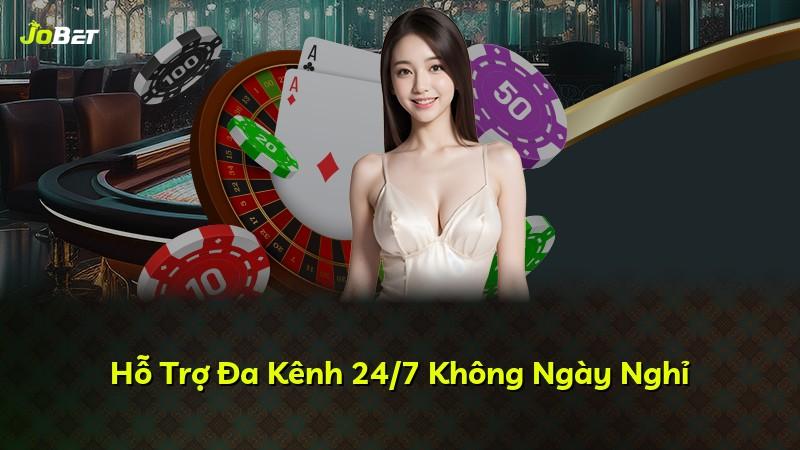 Hỗ Trợ Đa Kênh 24/7 Không Ngày Nghỉ