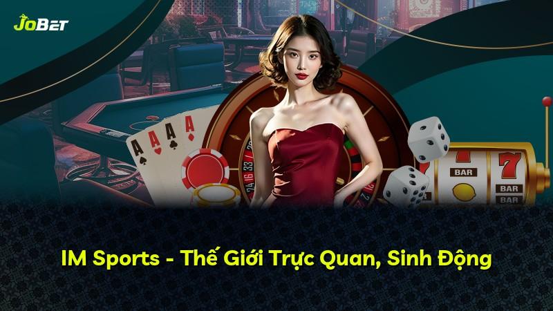 IM Sports - Thế Giới Trực Quan, Sinh Động