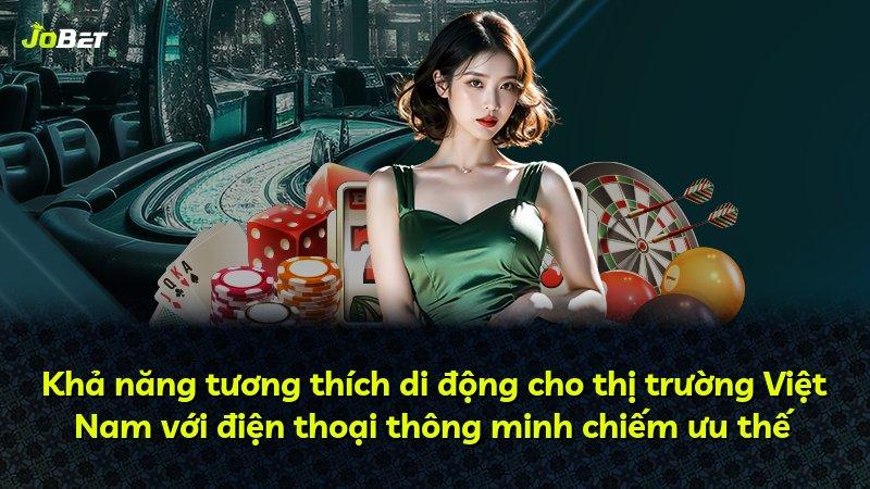 Khả năng tương thích di động cho thị trường Việt Nam với điện thoại thông minh chiếm ưu thế