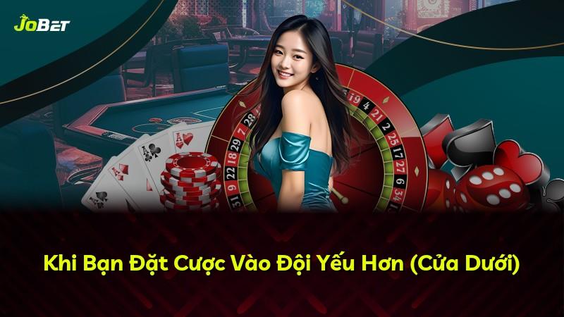 Khi Bạn Đặt Cược Vào Đội Yếu Hơn (Cửa Dưới)