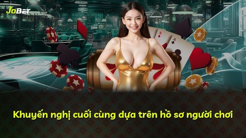 Khuyến nghị cuối cùng dựa trên hồ sơ người chơi