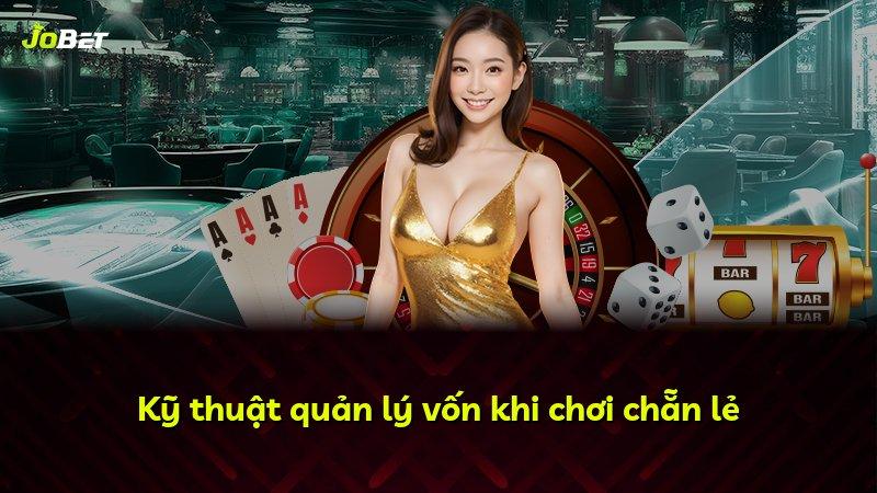 Kỹ thuật quản lý vốn khi chơi chẵn lẻ