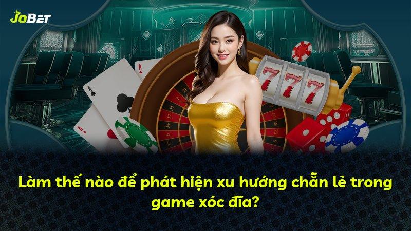 Làm thế nào để phát hiện xu hướng chẵn lẻ trong game xóc đĩa?
