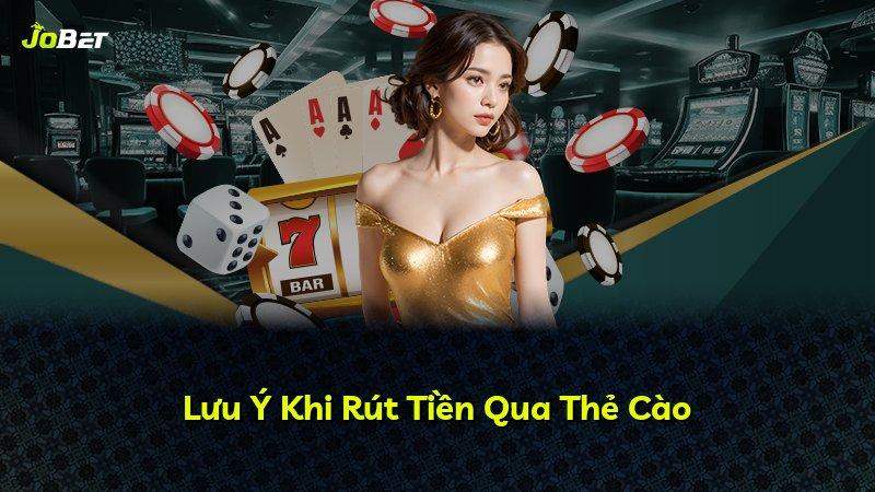 Lưu Ý Khi Rút Tiền Qua Thẻ Cào