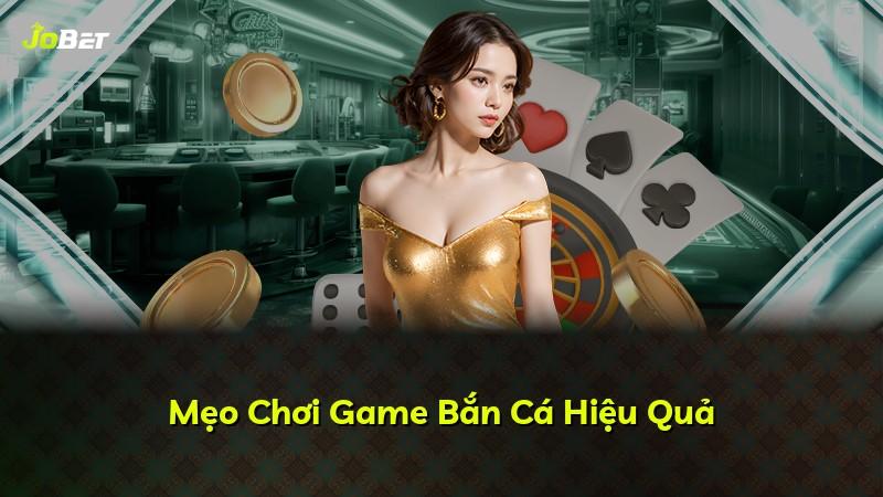 Mẹo Chơi Game Bắn Cá Hiệu Quả