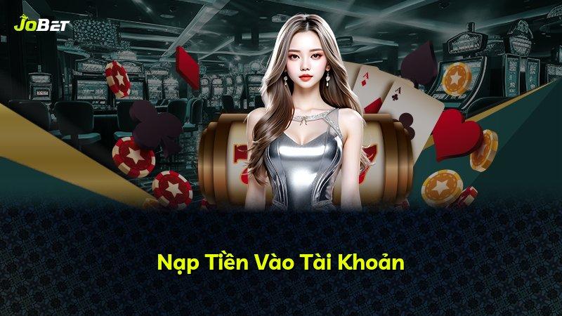 Nạp Tiền Vào Tài Khoản