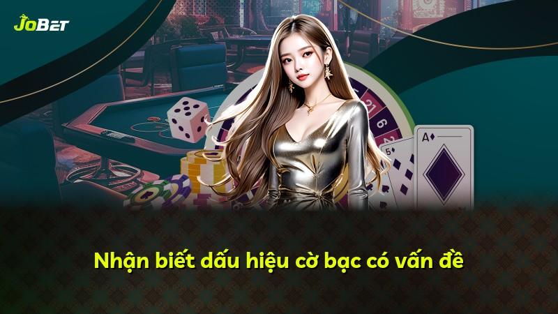 Nhận biết dấu hiệu cờ bạc có vấn đề