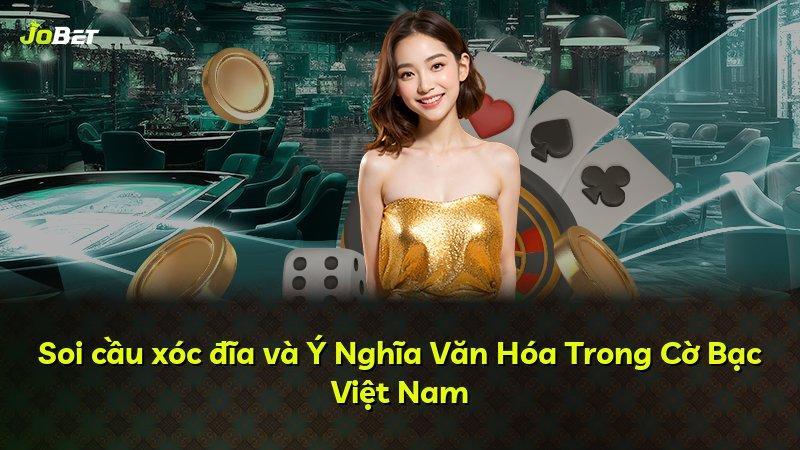 Soi cầu xóc đĩa và Ý Nghĩa Văn Hóa Trong Cờ Bạc Việt Nam