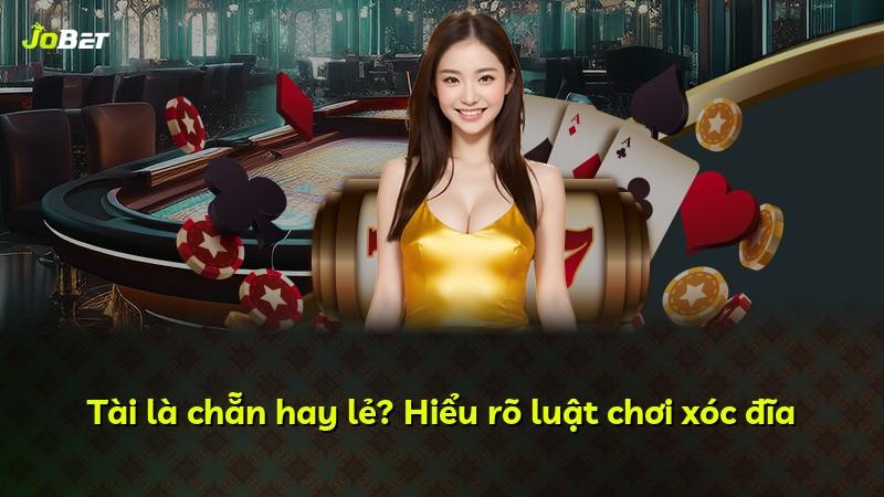 Tài là chẵn hay lẻ? Hiểu rõ luật chơi xóc đĩa