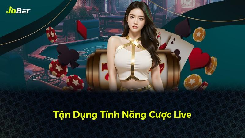 Tận Dụng Tính Năng Cược Live
