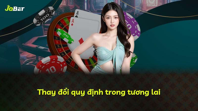 Thay đổi quy định trong tương lai