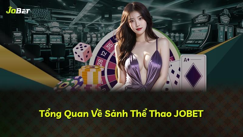Tổng Quan Về Sảnh Thể Thao JOBET