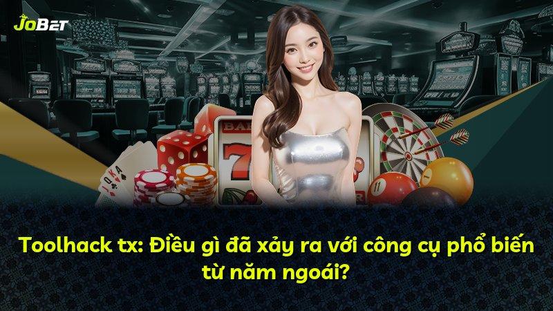 Toolhack tx: Điều gì đã xảy ra với công cụ phổ biến từ năm ngoái?