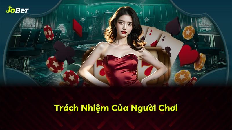 Trách Nhiệm Của Người Chơi