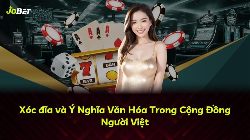 Xóc đĩa và Ý Nghĩa Văn Hóa Trong Cộng Đồng Người Việt